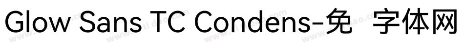 Glow Sans TC Condens字体转换